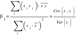 β_{1}={sum{i}{}{(x_{i}y_{i})}-overline{x}overline{y}}/sum{i}{}{(x_{i}-overline{x})}^2 = {Cov(x,y)}/{Var(x)}